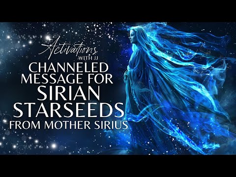 Channeled Message For Sirian Starseeds From Mother Sirius