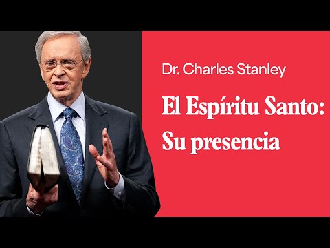 El Espíritu Santo: Su presencia – Dr. Charles Stanley