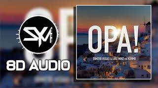 Dimitri Vegas &amp; Like Mike vs KSHMR - OPA (8D Audio)