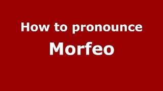 How to pronounce Morfeo