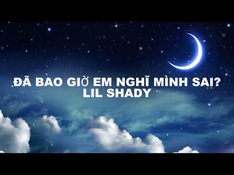 ĐÃ BAO GIỜ EM NGHĨ MÌNH SAI - LIL SHADY ft KYO | Lyrics | Tuyển Tập Những Bài Hát Hay Nhất Lil Shady