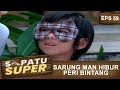 Sarung Man Hibur Peri Bintang Sepatu Super Eps 59 Part 1