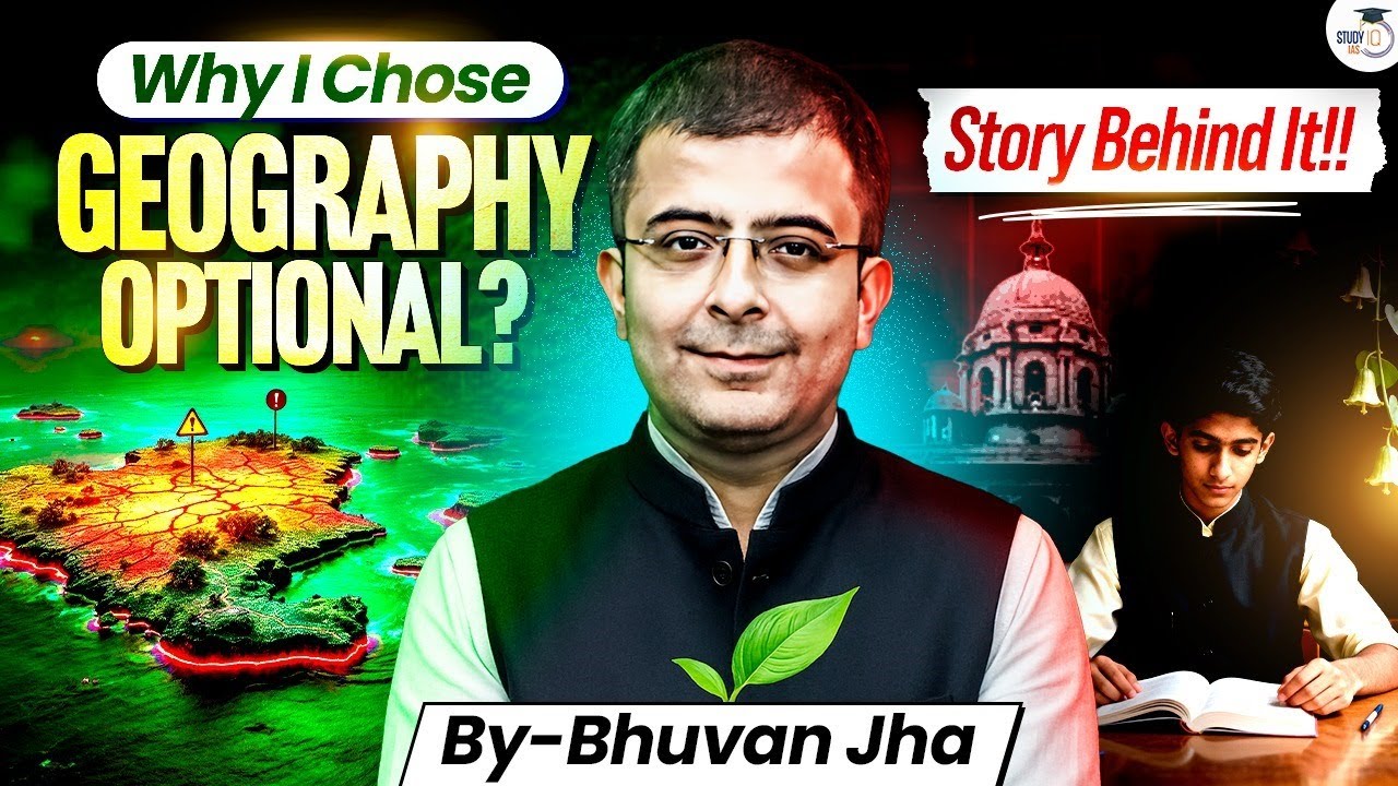 How Geography Optional Changed My UPSC Journey | Bhuvan Jha | UPSC Mains