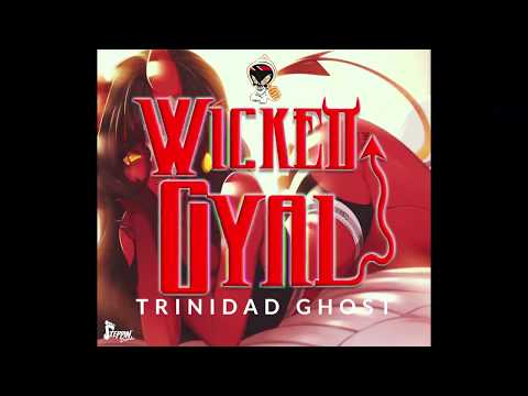 Trinidad Ghost -  Wicked Gyal (Soca 2020) (Yung Bredda - Gyal Is Shit Man Is Dog) Soca 2023