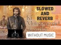 [NEW QAWWALI] KI MUHAMMAD SE WAFA | YASSER DESAI | ALLAMA IQBAL Slow Reverb Without Music #naat