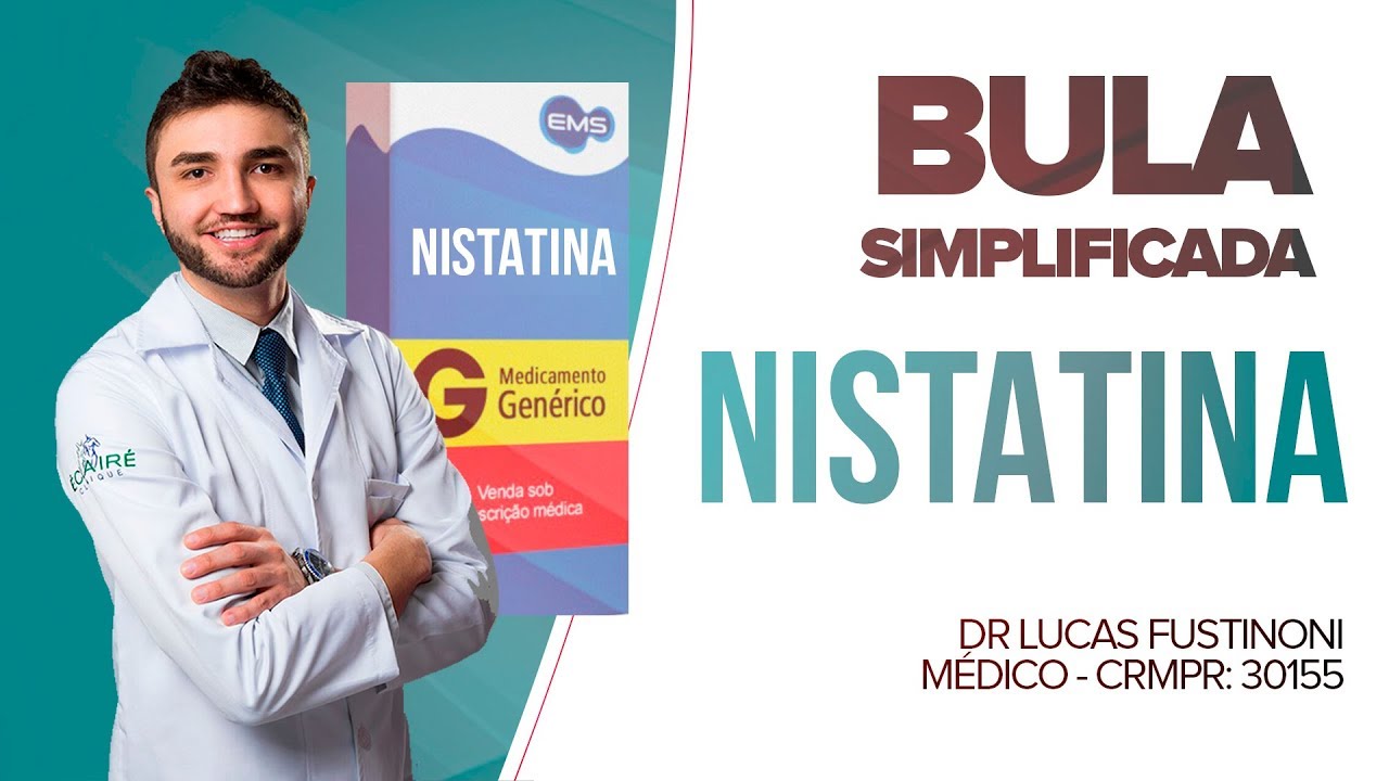 NISTATINA PARA CANDIDÍASE, É SEGURO FUNCIONA | | BULA SIMPLIFICADA - POR DR LUCAS FUSTINONI