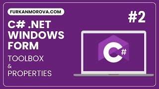 C# Windows Form | Toolbox ve Properties Kullanımı