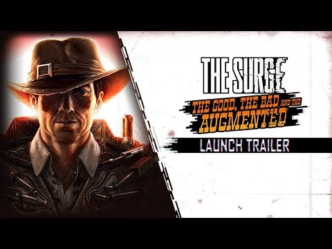 The Surge: The Good, the Bad, and the Augmented - Launch Trailer thumbnail