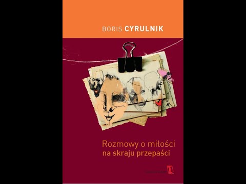 Terapia Traumy #1. [Cyrulnik Boris] Rozmowy o miłości na skraju przepaści