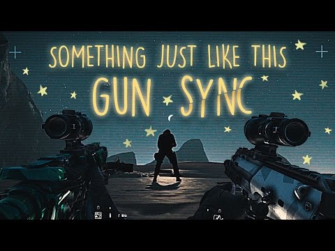 Rainbow Six: Siege - Gun Sync | Coldplay - Something Just Like This (No Riddim Remix)