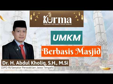 UMKM Berbasis Masjid  -  Dr. H. Abdul Kholiq, SH. M.Sİ. | KURMA Eps 15