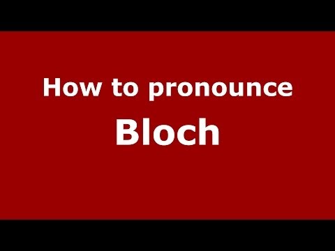 How to pronounce Bloch