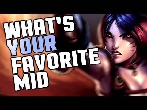 What's YOUR Favorite Mid Laner?