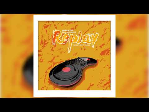 Lord Eyez Ft CHIN BEES -  Replay (Official Audio)