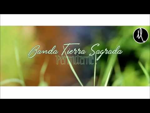download lagu mp3 mp4 Tierra Sagrada Permiteme Letra, download lagu Tierra Sagrada Permiteme Letra gratis, unduh video klip Tierra Sagrada Permiteme Letra