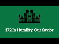 Hymn 172 In Humility Our Savior Music Vocals