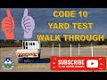 Code 10 Yard Walk Through YARD TEST YARD LAYOUT