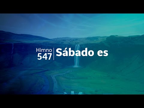 Himno Adventista 547 - Sábado es