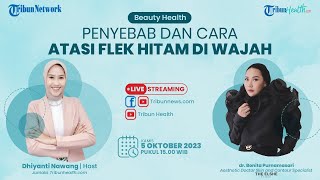 BEAUTY HEALTH: Penyebab dan Cara Atasi Flek Hitam di Wajah