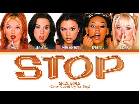 Spice Girls - Stop (Color Coded Lyrics Eng)