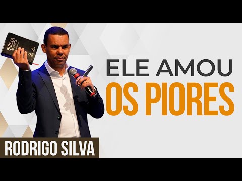 Sermão de Rodrigo Silva | CRISTO AMOU A TODOS!