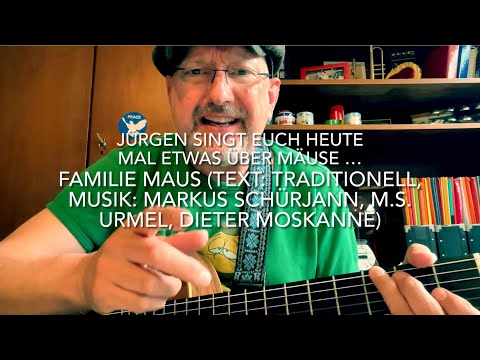 Familie Maus ( T.: Traditionell, M.: Markus Schürjann, M.S.Urmel, Dieter Moskanne ) v. Jürgen Fastje