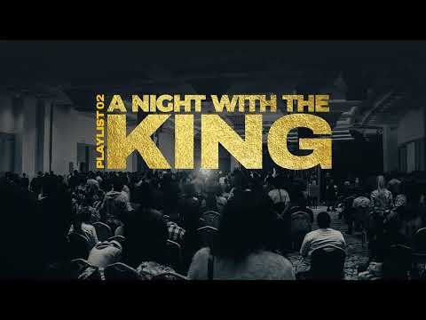 Free Worship - Playlist 02: a Night with the King
