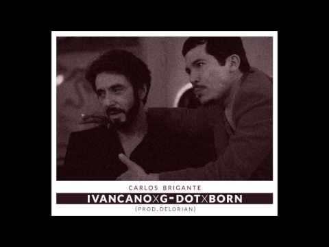 IVANCANO X G-DOT & BORN - CARLOS BRIGANTE