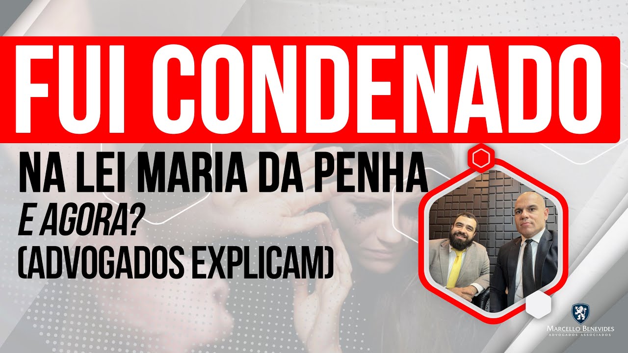 🔴 FUI CONDENADO NA LEI MARIA DA PENHA, E AGORA? CABE RECURSO? VOU SER PRESO? (Advogados Explicam)