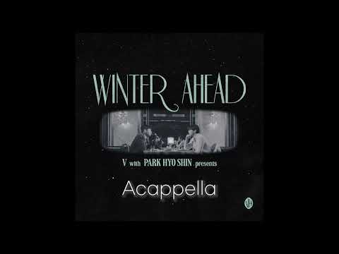 V(뷔) 'Winter Ahead (with PARK HYO SHIN)' (Acapella)