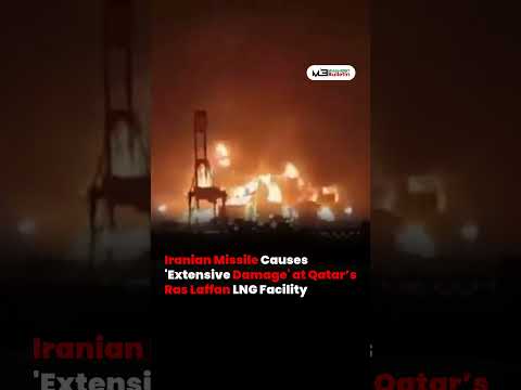 Missile Strike Damages Qatar’s Ras Laffan LNG Facility