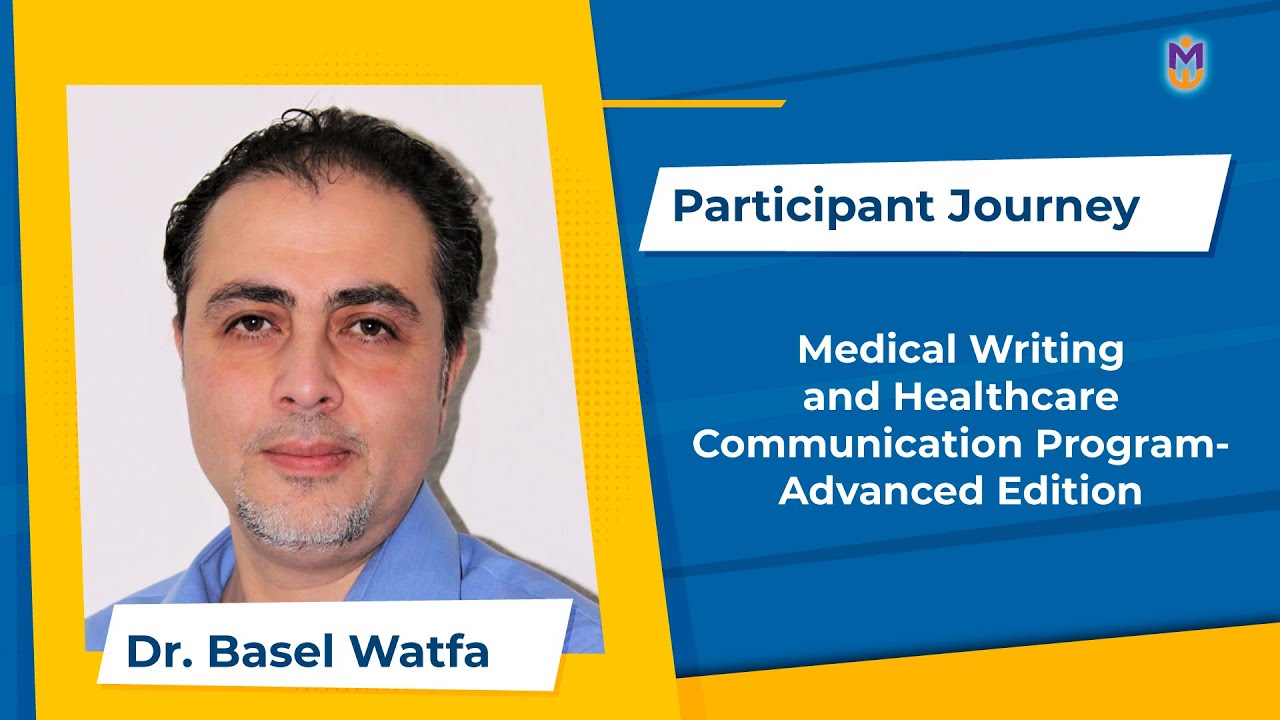 Participant Journey - Dr. Basel Watfa | Medical Writing Training Online | Healthcare Communication