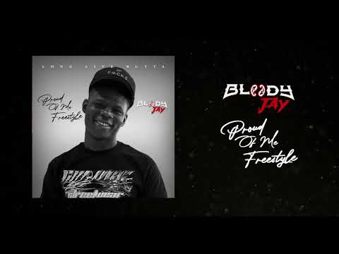 Bloody Jay - Proud Of Me Freestyle (Long Live Butta)