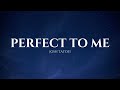 PERFECT TO ME Josh Tatofi Lyrics