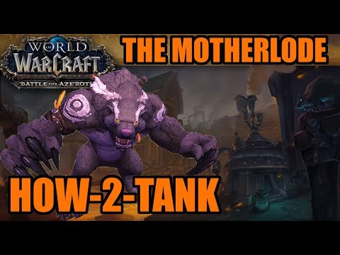 How-to-Tank BFA: The MOTHERLODE (Normal/Heroic/Mythic Guide)