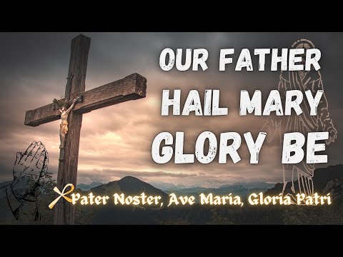 Our Father, Hail Mary, Glory Be to the Father / No Background Music