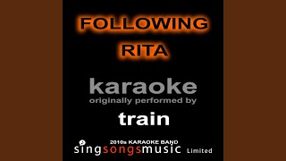 Following Rita (Originally Performed By Train) (Karaoke Audio Version)
