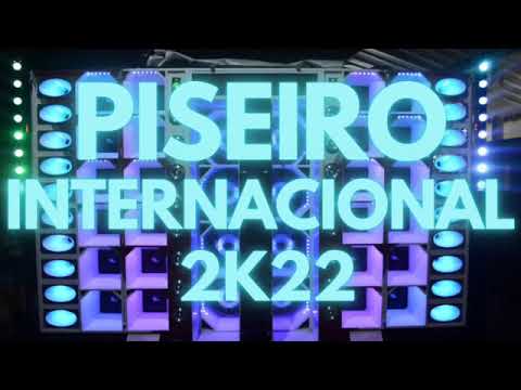 PISEIRO INTERNACIONAL 2022! AS MELHORES MÚSICAS EM FORRÓ!!