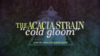 The Acacia Strain - Cold Gloom