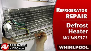 Whirlpool Refrigerator Not Properly Defrosting - Defrost Heater