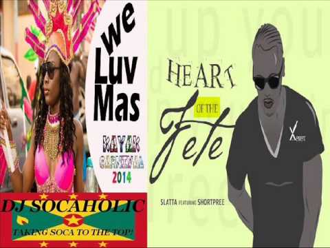 [NEW 2014] SLATTA ft SHORTPREE - HEART OF THE FETE - CARRIACOU SOCA 2014