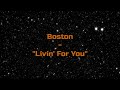 Boston - "Livin' For You" HQ/With Onscreen Lyrics!