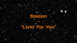 Boston - "Livin' For You" HQ/With Onscreen Lyrics!