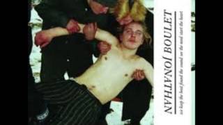 Keep away you feral son of a bitch - Jonathan Boulet