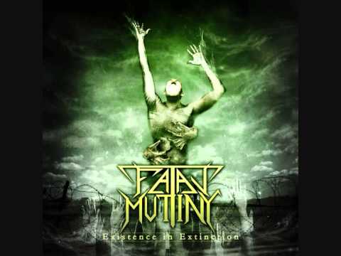 Fatal Mutiny - Existence In Extinction