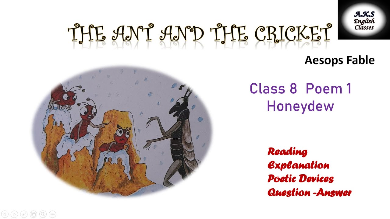 The Ant and the Cricket Class 8 poem 1, Honeydew, English explanation , poetic devices, que-ans