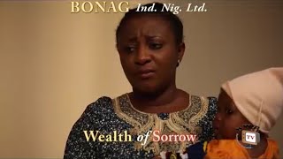 Wealth of Sorrow - 2015 Latest Nigerian Nollywood 