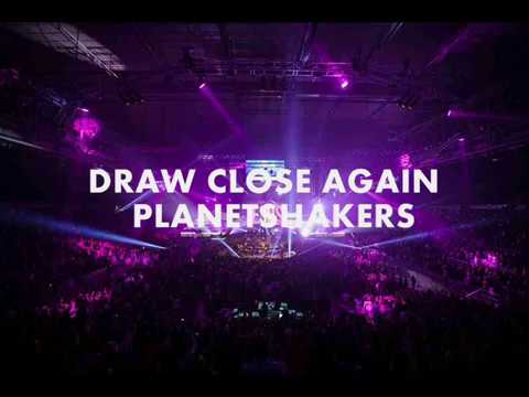 Draw Close Again Planetshakers | lyric video