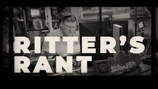 Ritter’s Rant 013: Regime Change Blues