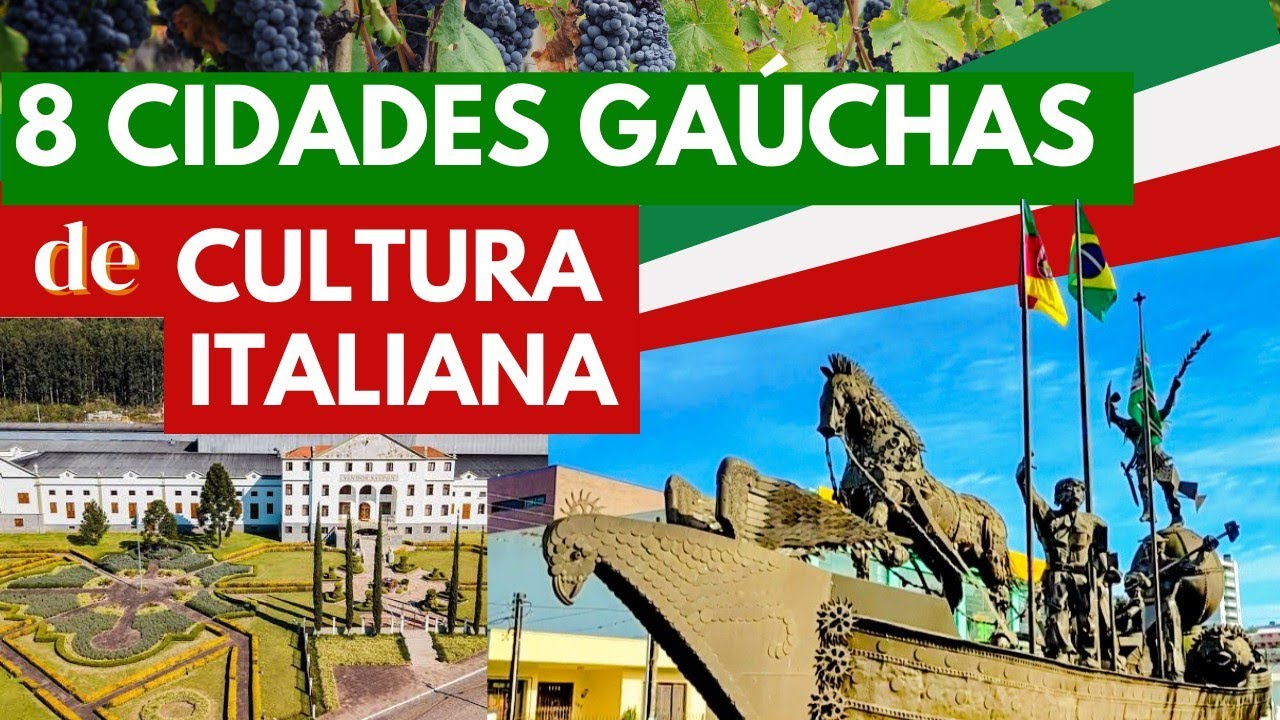 IMIGRAÇÃO ITALIANA NO RIO GRANDE DO SUL: 8 Cidades gaúchas de cultura italiana